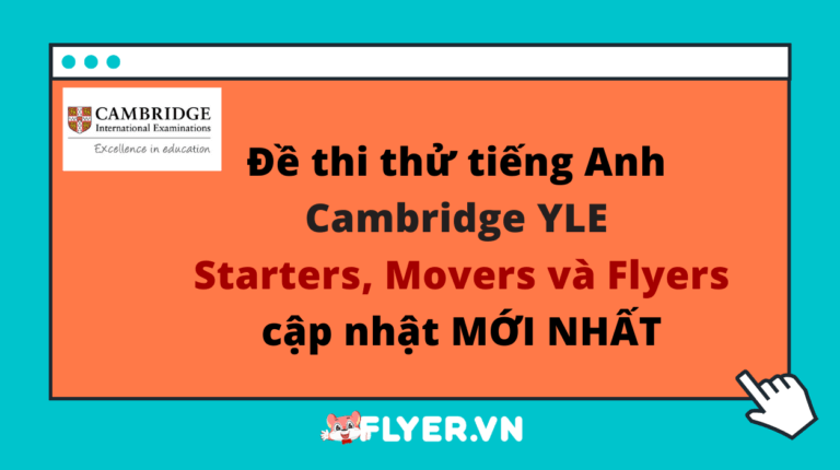 Đề thi thử tiếng Anh thiếu nhi Cambridge (Starters, Movers và Flyers) cập nhật MỚI NHẤT