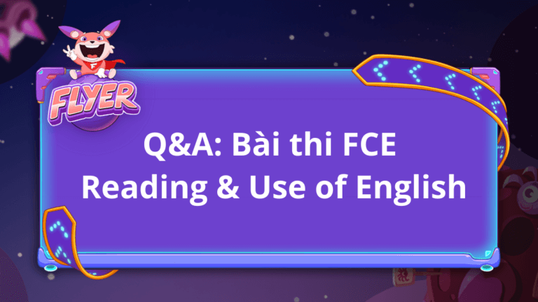 9 câu hỏi thường gặp nhất trong bài thi FCE Reading and Use of English