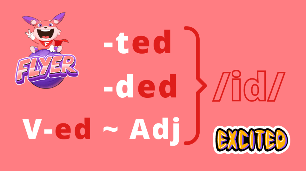 Đọc đuôi -ed là /id/ khi âm tiết cuối của từ là /t/ hoặc /d/