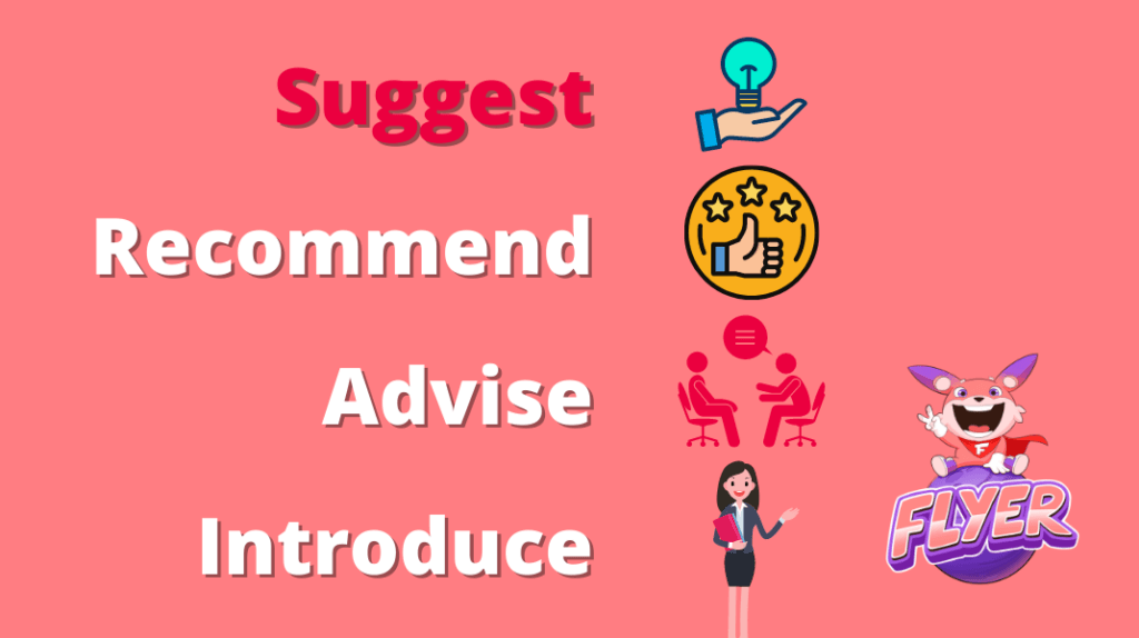Phân biệt "Suggest", “Recommend”, “Advise” và “Introduce”
