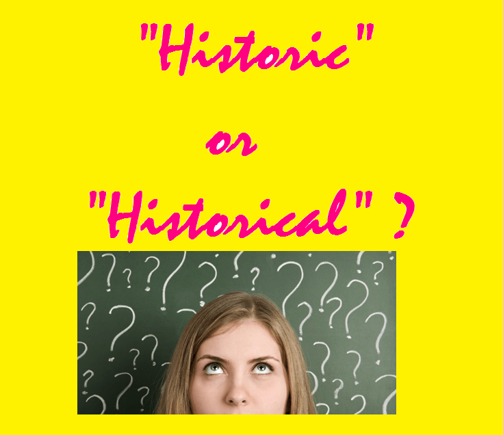 phân biệt Historic và Historical