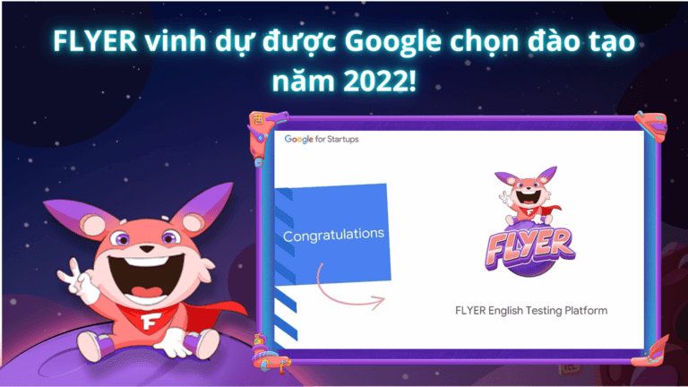 <strong>FLYER vinh dự được Google chọn đào tạo năm 2022!</strong>
