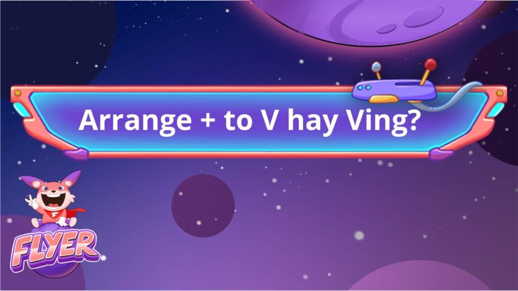 Arrange to V hay V-ing