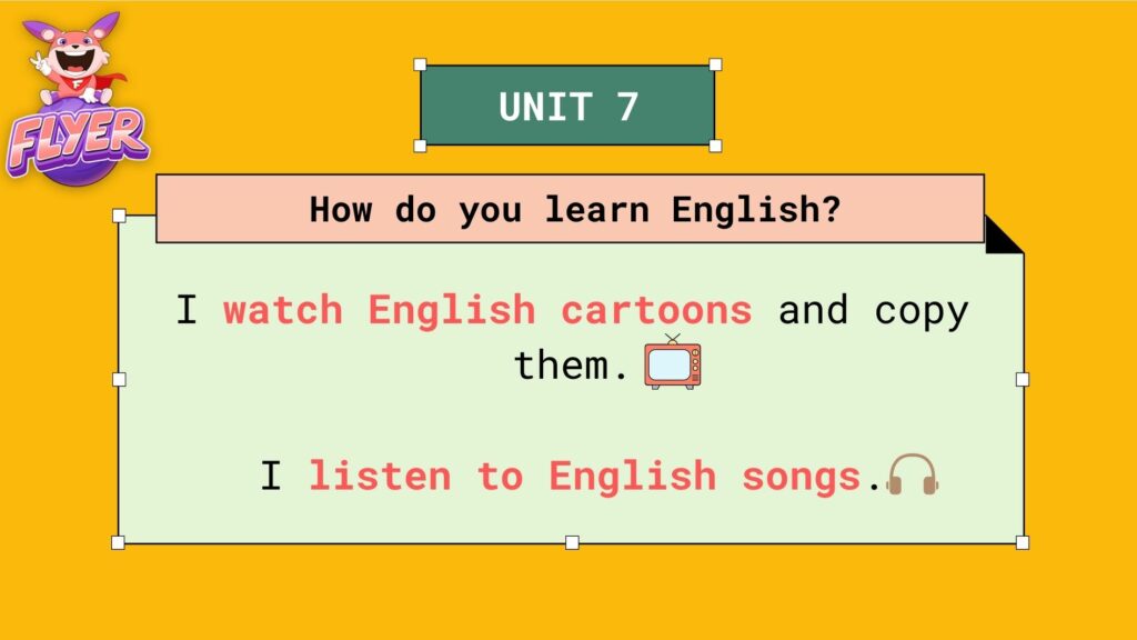 Unit 7: How do you learn English?