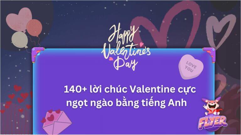 140+ lời chúc Valentine bằng tiếng Anh tặng người yêu, vợ chồng, người thân,…